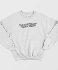 Funniest Person I Know Sweatshirt 1