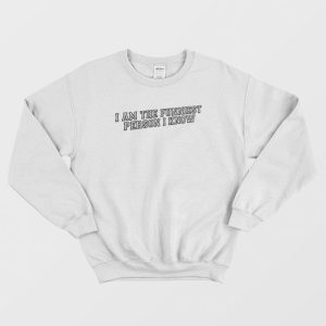 Funniest Person I Know Sweatshirt 1