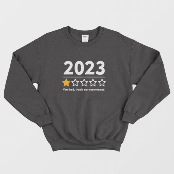 Funny 2023 One Star Rating Would not Recommed Sweatshirt