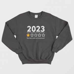 Funny 2023 One Star Rating Would not Recommed Sweatshirt 3