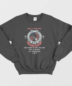Funny Dont Piss Of Old People Sweatshirt 1