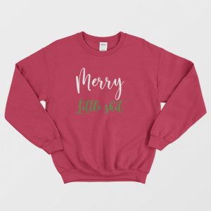 Funny Merry Little Shit Sweatshirt 3