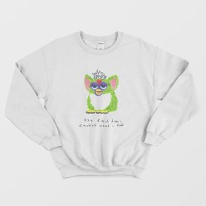 Furby The First Time I Smoked Weed I Died Sweatshirt