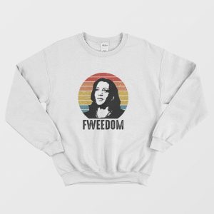 Fweedom Kamala Harris Sweatshirt Vintage