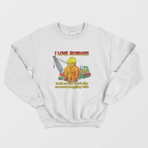 Garfield I Love Mondays Back On The Work Site No More Nagging Wife Sweatshirt 4