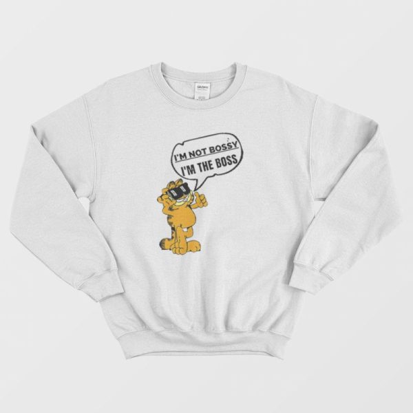 Garfield I’m Not Bossy I’m The Boss Sweatshirt