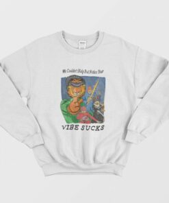 Garfield We Couldnt Help But Notice Your Vibe Sucks Sweatshirt 2