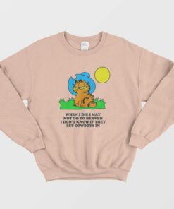 Garfield When I Die I May Not Go To Heaven Sweatshirt 2 Garfield When I Die I May Not Go To Heaven Sweatshirt 3