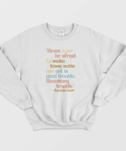 Get In Good Trouble Necessary Trouble Sweatshirt 3