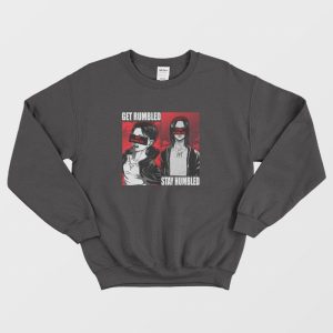 Get Rumbled Stay Humbled Attack On Titan Sweatshirt