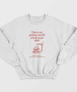 Getting Myself a Little Treat Sweatshirt 1