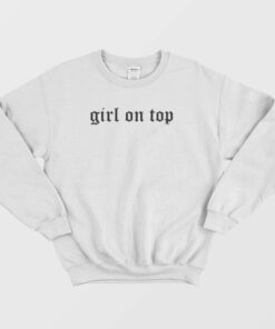 Girl On Top Sweatshirt 2
