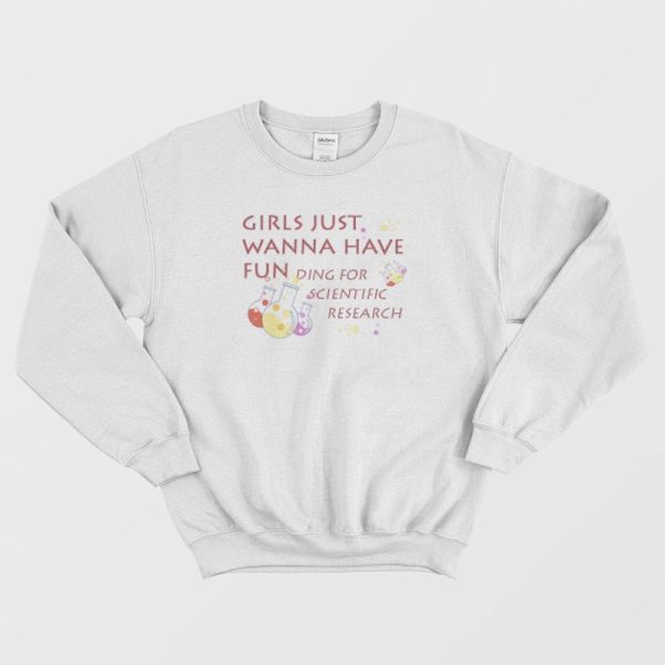 Girls Just Wanna Have Funding Sweatshirt