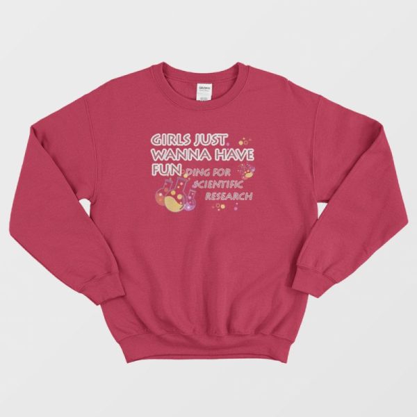 Girls Just Wanna Have Funding Sweatshirt