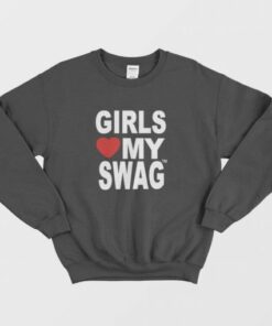 Girls Love My Swag Hip Hop Sweatshirt 3