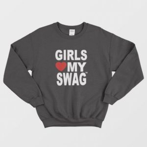 Girls Love My Swag Hip Hop Sweatshirt 3