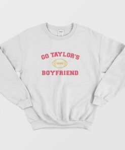 Go Taylors Boyfriend Sweatshirt 1