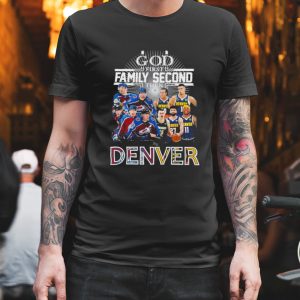 God First Family Second Then Denver Nuggets Shirt