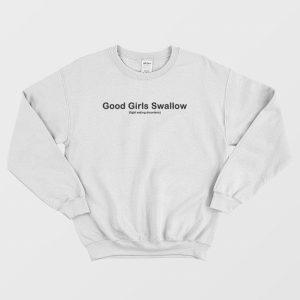 Good Girls Swallow Fight Eating Disorders Sweatshirt Classic