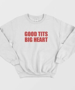 Good Tits Big Heart Sweatshirt 3