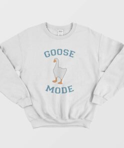 Goose Mode Sweatshirt 1