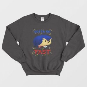 Gotta Go Fast Sonic the Hedgehog Sweatshirt 3