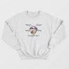 Gracie Taylor Dying Crying All Day Sweatshirt