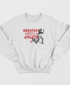 Greatest Female Athlete Sweatshirt 1 Greatest Female Athlete Sweatshirt 2