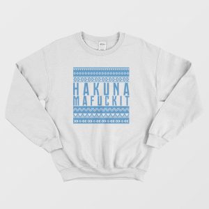 Hakuna Mafuckit Sweatshirt