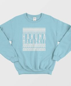Hakuna Mafuckit Sweatshirt 2