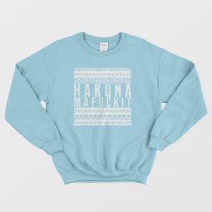 Hakuna Mafuckit Sweatshirt