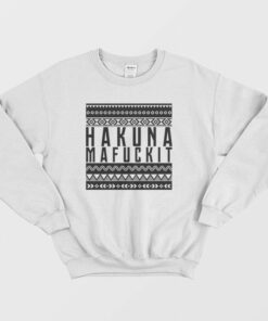 Hakuna Mafuckit Sweatshirt 3