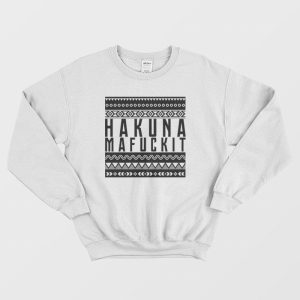 Hakuna Mafuckit Sweatshirt 3