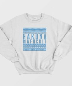 Hakuna Mafuckit Sweatshirt 4