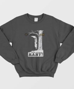 Hang In There Baby Anti Kkk Ku Klux Klan Anti Racism Sweatshirt 1