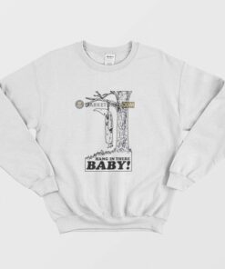 Hang In There Baby Anti Kkk Ku Klux Klan Anti Racism Sweatshirt 1 Hang In There Baby Anti Kkk Ku Klux Klan Anti Racism Sweatshirt 2