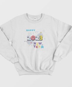 Happy 2023 New Year Sweatshirt 1