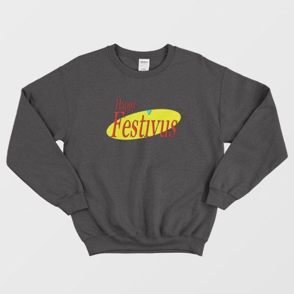 Happy Festivus funny Christmas Sweatshirt