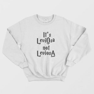 Harry Potter It’s LeviOsa Not LeviosA Sweatshirt