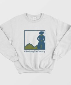 Hashtag The Cowboy Sweatshirt 2