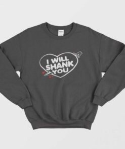 Heart I Will Shank You Sweatshirt 2