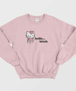 Hello Bitch Funny Sweatshirt 2