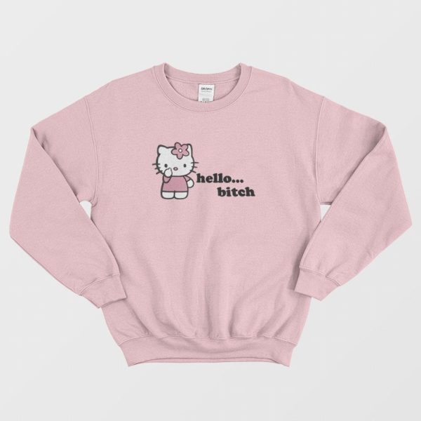 Hello Bitch Funny Sweatshirt