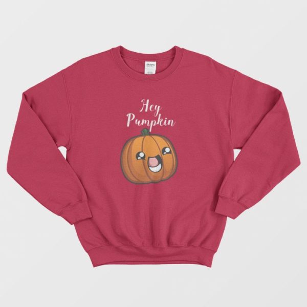 Hey Pumpkin Adorable Sweatshirt