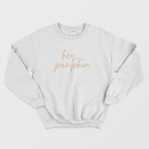 Hey Pumpkin Simple Sweatshirt 1