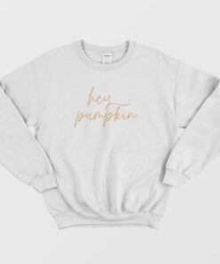 Hey Pumpkin Simple Sweatshirt 3 Hey Pumpkin Simple Sweatshirt 4