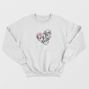 Hey You Matter Heart Sweatshirt