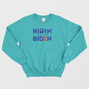 Hidin From Biden Sweatshirt 3