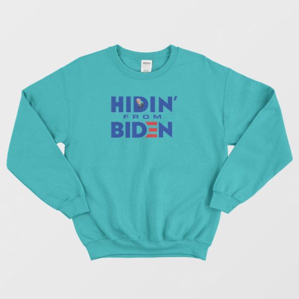Hidin From Biden Sweatshirt