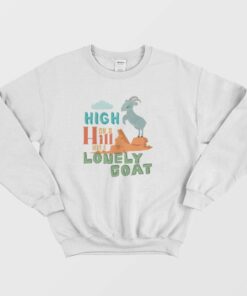 High On A Hill Was A Lonely Goat Sweatshirt 2